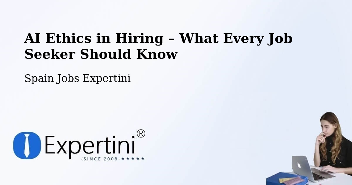 AI Ethics in Recruitment & Hiring – Llíria - Llíria, Spain Jobs Expertini