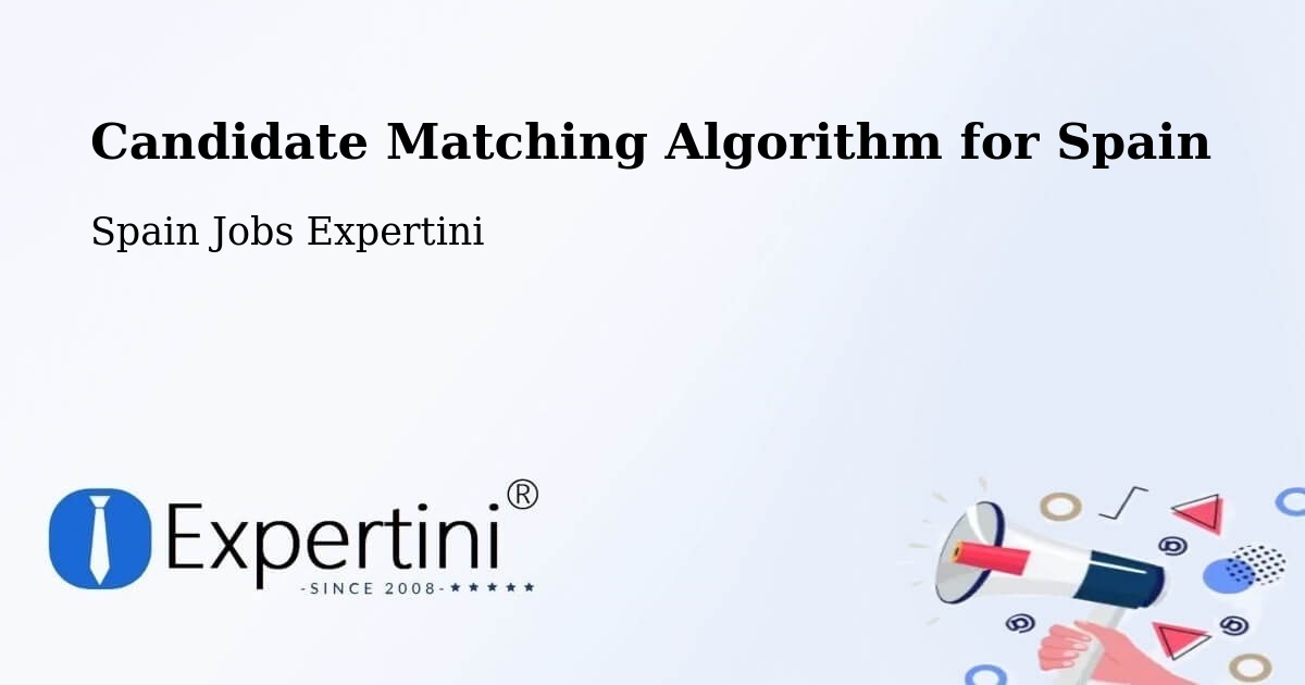Candidate Matching Algorithm Overview – Llíria - Spain Jobs Expertini