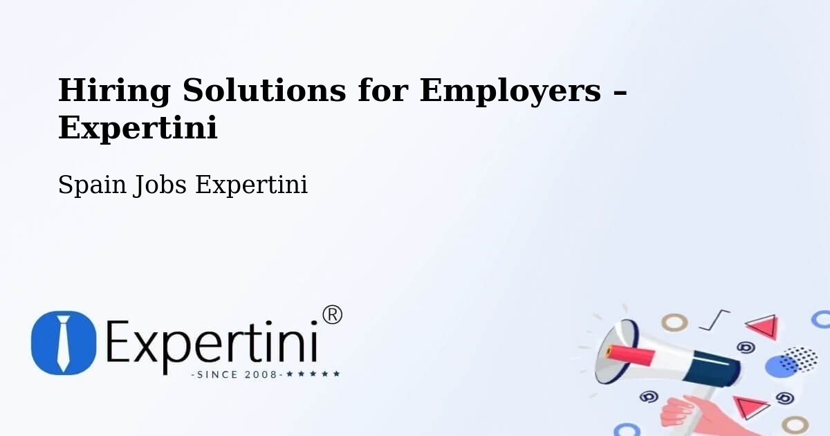 Hiring Solutions for Employers in Llíria - Llíria, Spain Jobs Expertini